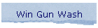 Win Gun Wash