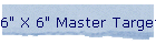 6" X 6" Master Target