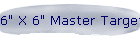6" X 6" Master Target