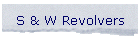S & W Revolvers