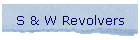 S & W Revolvers