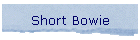 Short Bowie